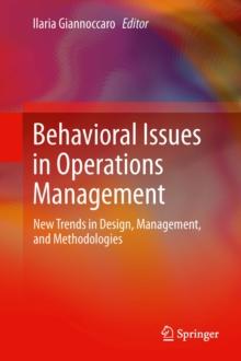 Behavioral Issues in Operations Management : New Trends in Design, Management, and Methodologies