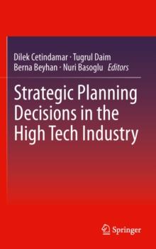 Strategic Planning Decisions in the High Tech Industry