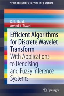 Efficient Algorithms for Discrete Wavelet Transform : With Applications to Denoising and Fuzzy Inference Systems