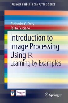 Introduction to Image Processing Using R : Learning by Examples