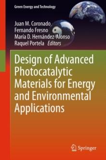 Design of Advanced Photocatalytic Materials for Energy and Environmental Applications