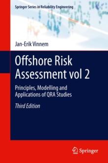 Offshore Risk Assessment vol 2. : Principles, Modelling and Applications of QRA Studies