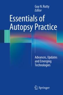 Essentials of Autopsy Practice : Advances, Updates and Emerging Technologies