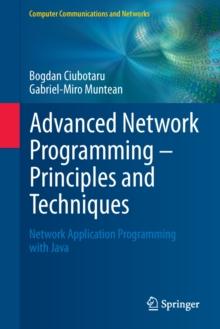 Advanced Network Programming - Principles and Techniques : Network Application Programming with Java