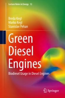 Green Diesel Engines : Biodiesel Usage in Diesel Engines