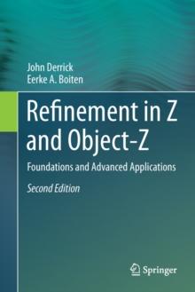 Refinement in Z and Object-Z : Foundations and Advanced Applications