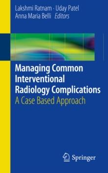 Managing Common Interventional Radiology Complications : A Case Based Approach