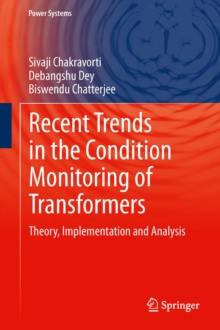 Recent Trends in the Condition Monitoring of Transformers : Theory, Implementation and Analysis