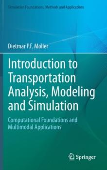 Introduction to Transportation Analysis, Modeling and Simulation : Computational Foundations and Multimodal Applications