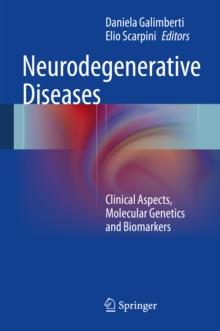 Neurodegenerative Diseases : Clinical Aspects, Molecular Genetics and Biomarkers