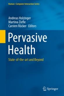 Pervasive Health : State-of-the-art and Beyond