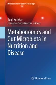 Metabonomics and Gut Microbiota in Nutrition and Disease