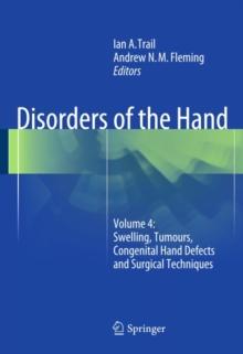 Disorders of the Hand : Volume 4: Swelling, Tumours, Congenital Hand Defects and Surgical Techniques