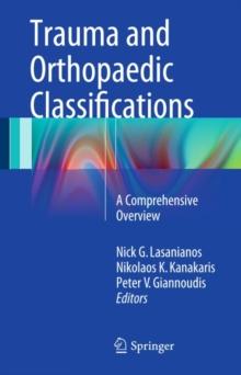 Trauma and Orthopaedic Classifications : A Comprehensive Overview