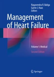 Management of Heart Failure : Volume 1: Medical