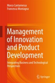 Management of Innovation and Product Development : Integrating Business and Technological Perspectives