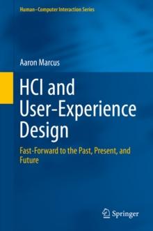 HCI and User-Experience Design : Fast-Forward to the Past, Present, and Future