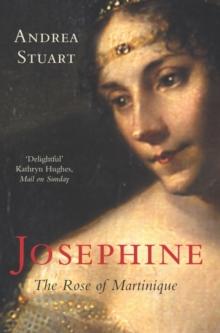 Josephine : The Rose of Martinique