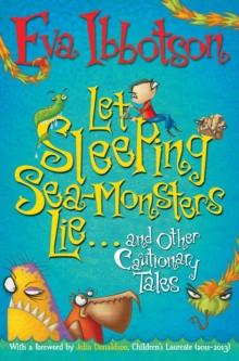 Let Sleeping Sea-Monsters Lie : and Other Cautionary Tales