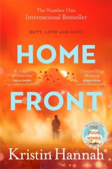 Home Front : A heart-wrenching exploration of love and war from the author of The Nightingale