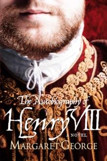 The Autobiography Of Henry VIII