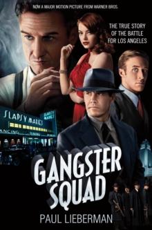 The Gangster Squad : The true story of the Battle for Los Angeles