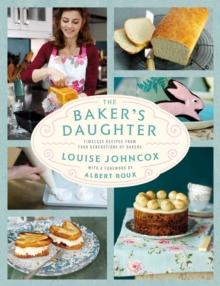 The Baker's Daughter : Timeless recipes from four generations of bakers