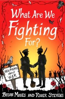 What Are We Fighting For? : Poems About War