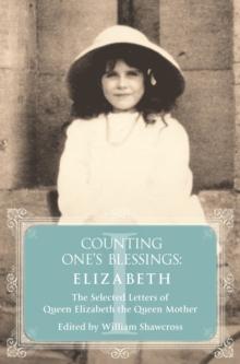 Elizabeth : The Selected Letters of Queen Elizabeth the Queen Mother: Part 1