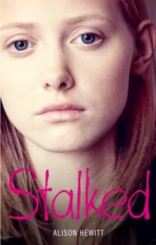 Stalked : A dangerous predator. A life lived in fear. A terrifying true story.