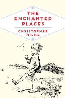 The Enchanted Places : A Childhood Memoir