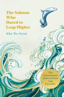 The Salmon Who Dared to Leap Higher : The Korean Multi-Million Copy Bestseller