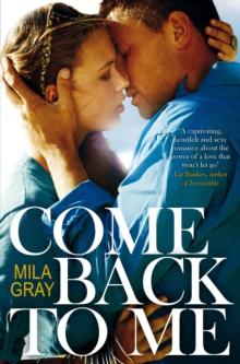 Come Back To Me : If you like Colleen Hoover, you will love Mila Gray