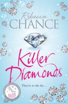 Killer Diamonds : A Sexy Thriller of Passion, Revenge and Murder