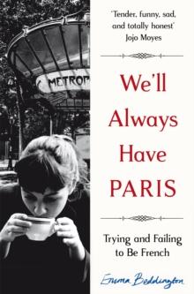 We'll Always Have Paris : Trying and Failing to Be French