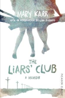 The Liars' Club : Picador Classic