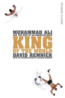 King of the World : Muhammad Ali and the Rise of an American Hero