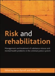 Risk and rehabilitation : Management and treatment of substance misuse and mental health problems in the criminal justice system