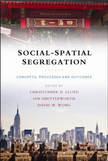 Social-spatial segregation : Concepts, processes and outcomes