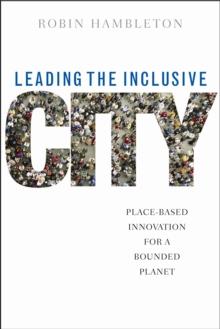 Leading the Inclusive City : Place-Based Innovation for a Bounded Planet