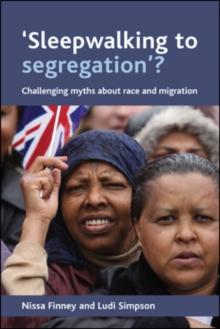 'Sleepwalking to segregation'? : Challenging myths about race and migration