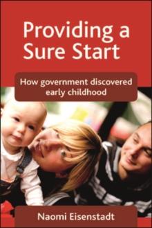 Providing a Sure Start : How government discovered early childhood