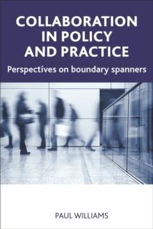 Collaboration in public policy and practice : Perspectives on boundary spanners