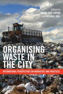 Organising waste in the city : International perspectives on narratives and practices