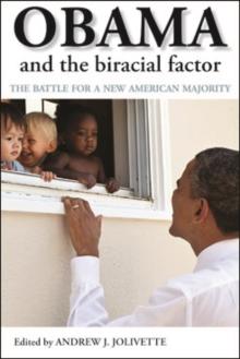 Obama and the biracial factor : The battle for a new American majority