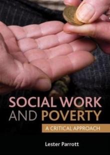 Social Work and Poverty : A Critical Approach