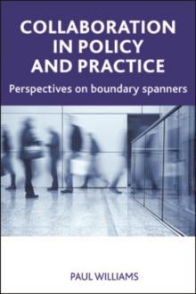 Collaboration in public policy and practice : Perspectives on boundary spanners