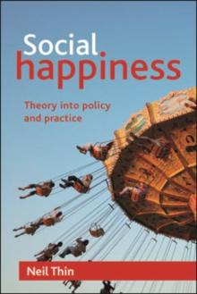 Social happiness : Theory into policy and practice