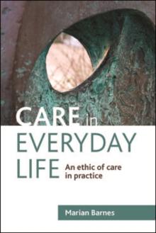 Care in everyday life : An ethic of care in practice