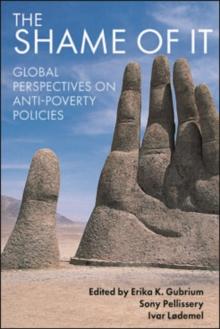 The shame of it : Global perspectives on anti-poverty policies